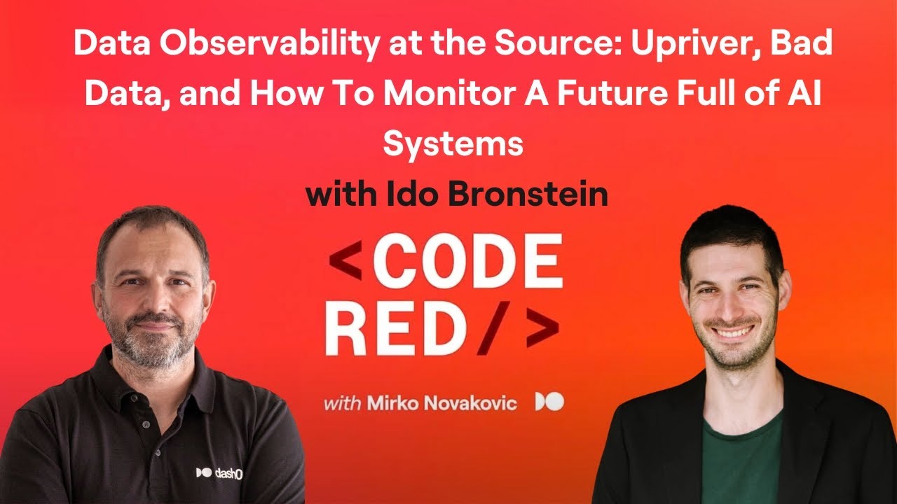 #32 – Data Observability at the Source: Ido Bronstein on Upriver, Bad Data, and How To Monitor A ...