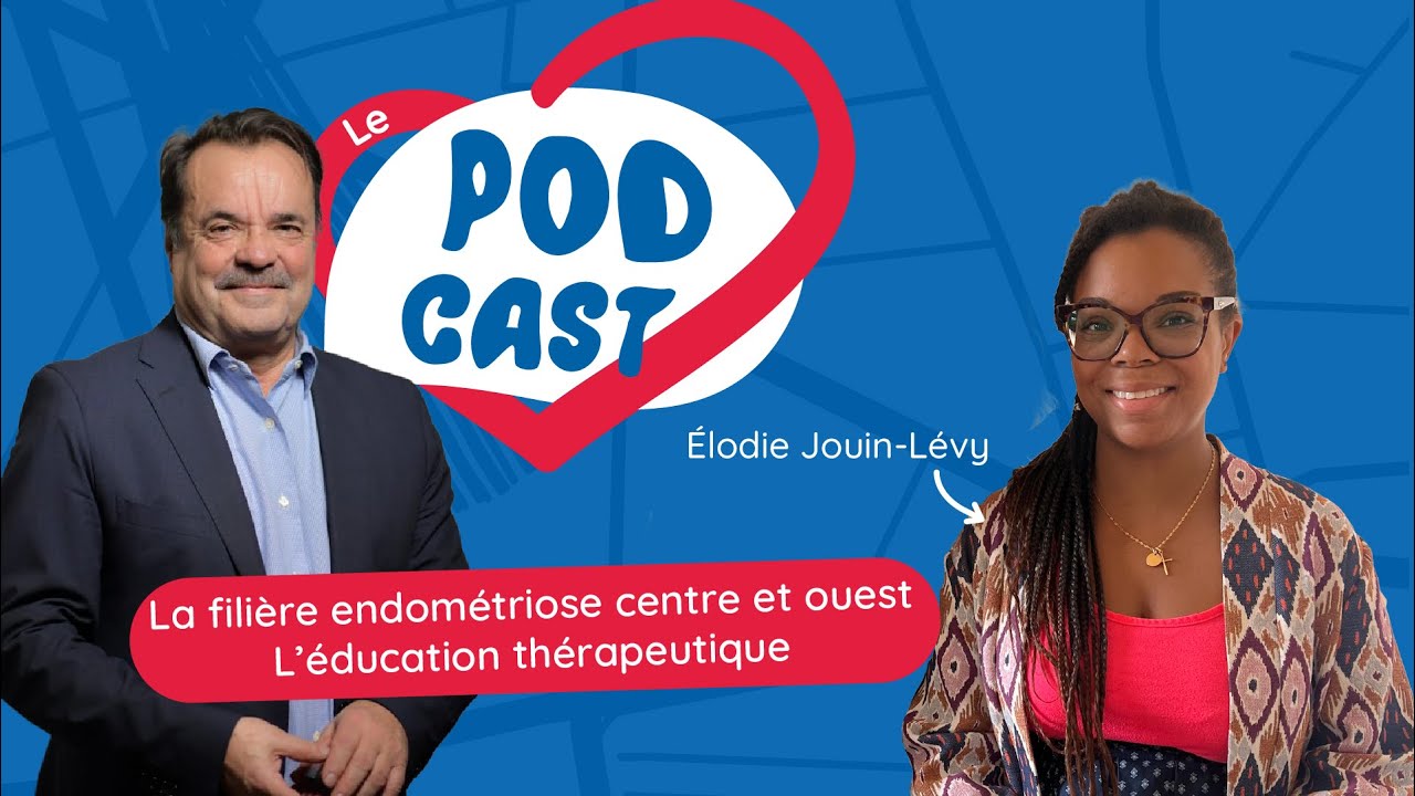 Podcast - La filière endométriose centre et ouest - L'éducation thérapeutique