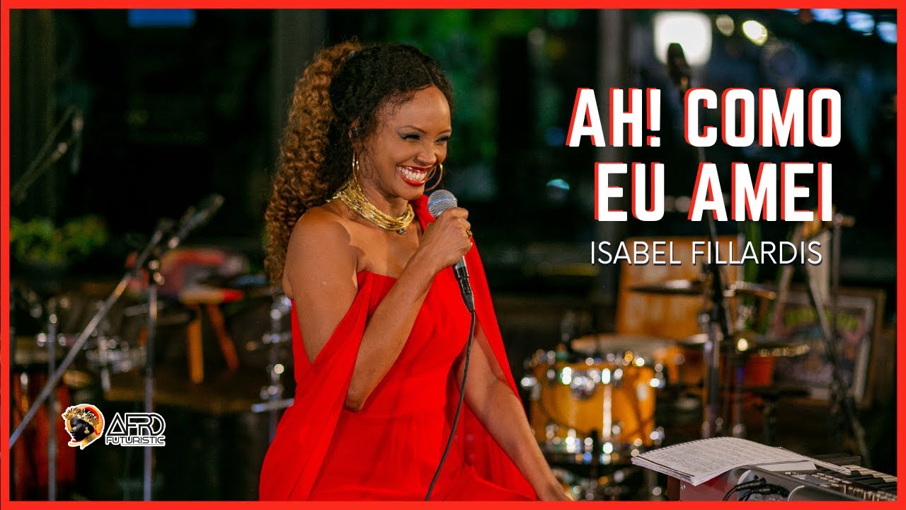 Isabel Fillardis | Ah! Como eu amei