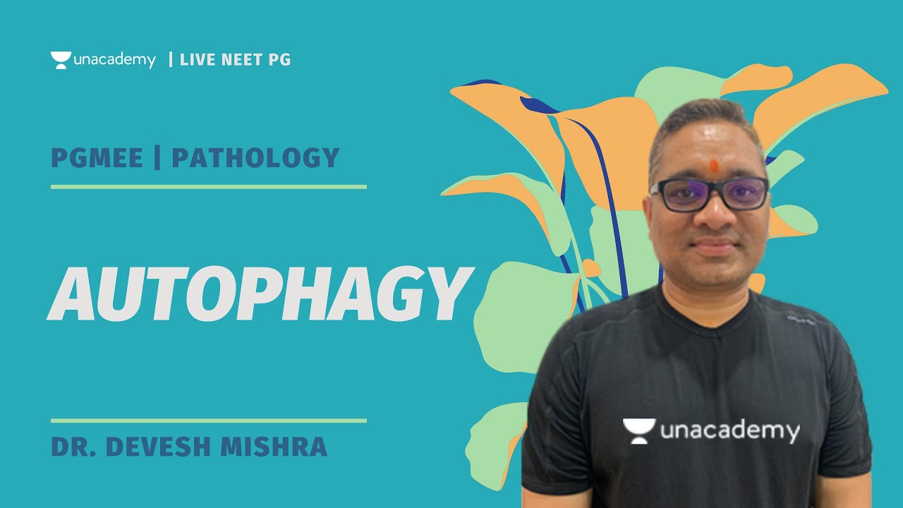 Autophaphagy | Pathology | Dr. Devesh Mishra