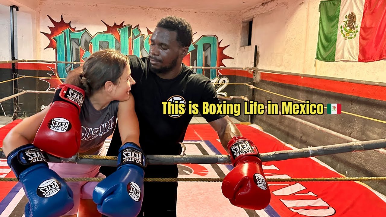 What Boxing Life in Mexico REALLY looks like 🇲🇽