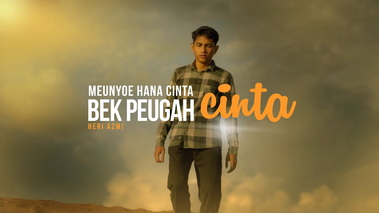Heri Azmi - Meunyoe Hana Cinta Bek Peugah Cinta (Official Music Video)
