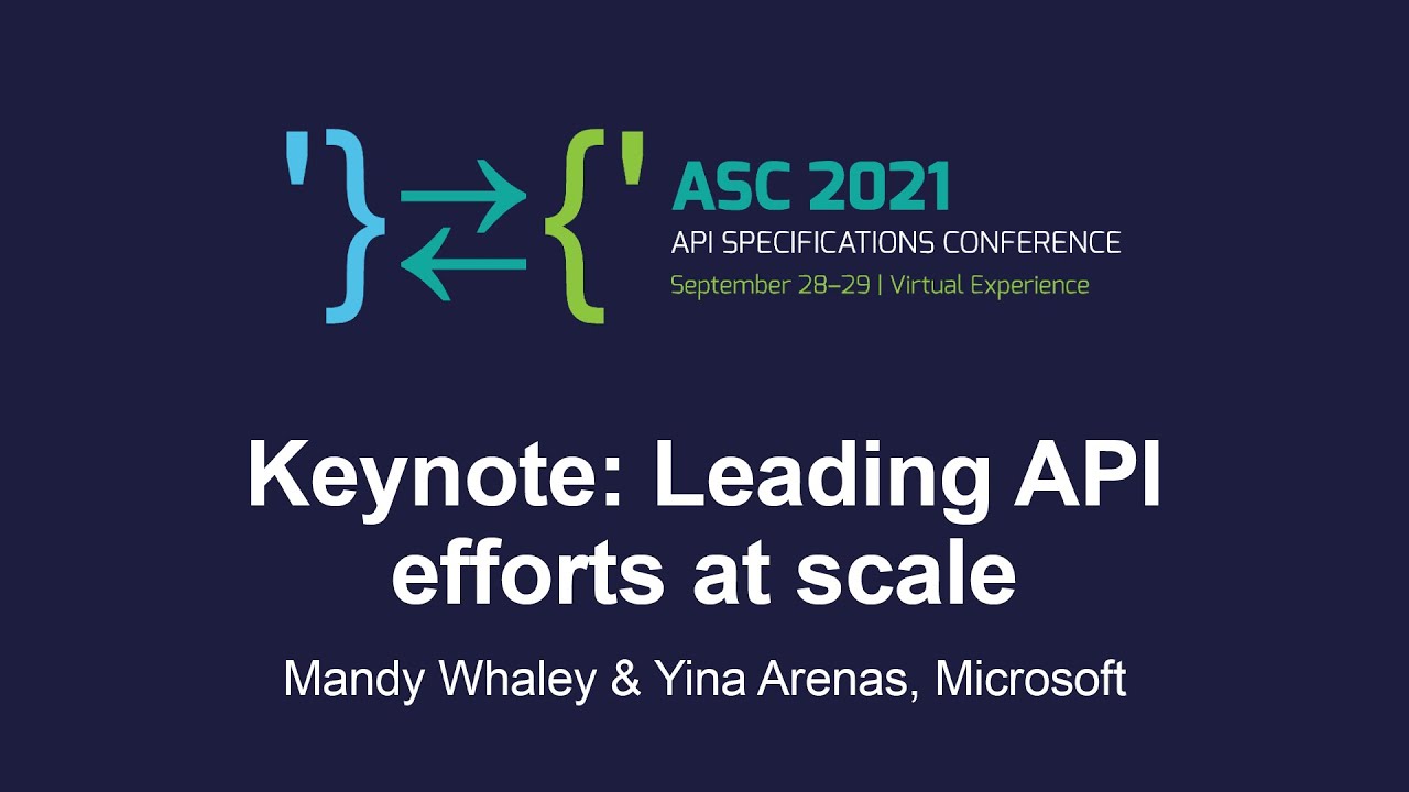 Keynote: Leading API efforts at scale - Mandy Whaley & Yina Arenas, Microsoft