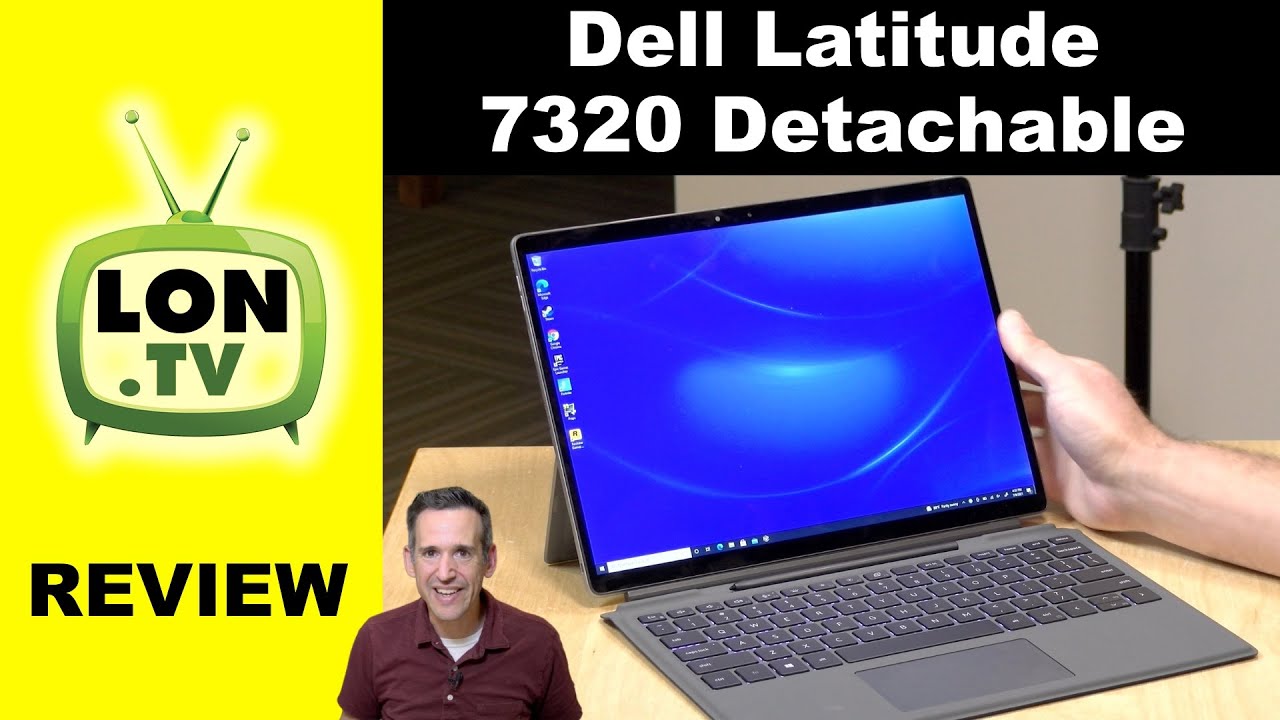 Dell Latitude 7320 Detachable Tablet / PC Review - With Intel Tiger Lake i7