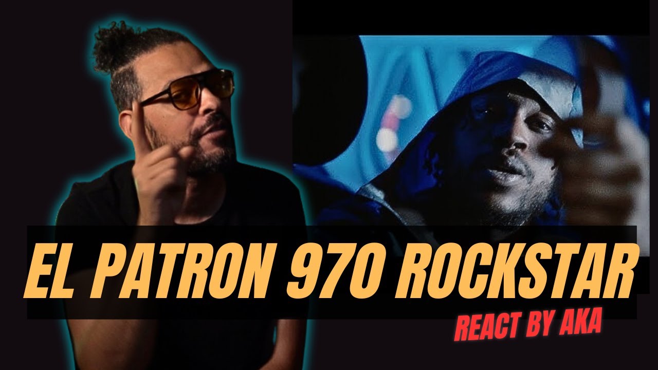 El Patron 970   ROCKSTAR #ElPapa REACCION!!!!!!!!