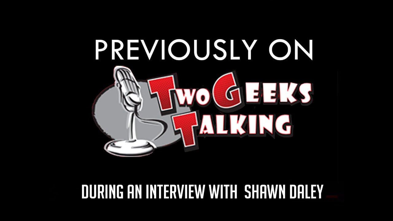 Shawn Daley interviews Kurt Sasso (2022) | Two Geeks Talking