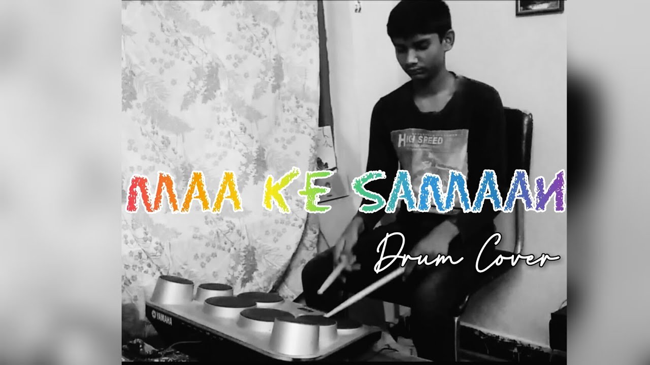 #MaaKeSamaan|| Drum Cover || Ashish Daniel