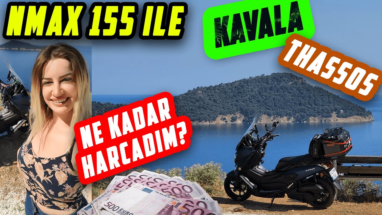 NMAX 155 İle Yunanistan Part II  | Kavala, Thassos Adası, Pazarkule Sınır Kapısı