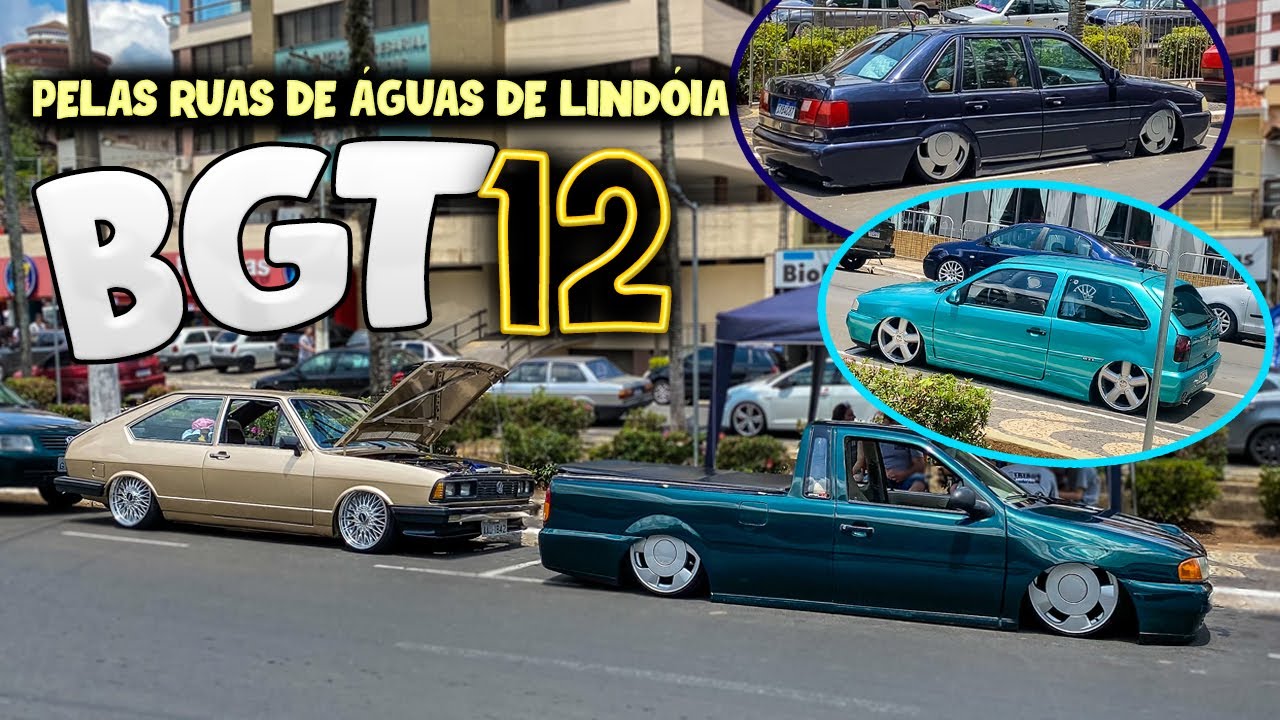BGT 12 | OS CARROS REBAIXADOS NAS RUAS DE ÁGUAS DE LINDÓIA!