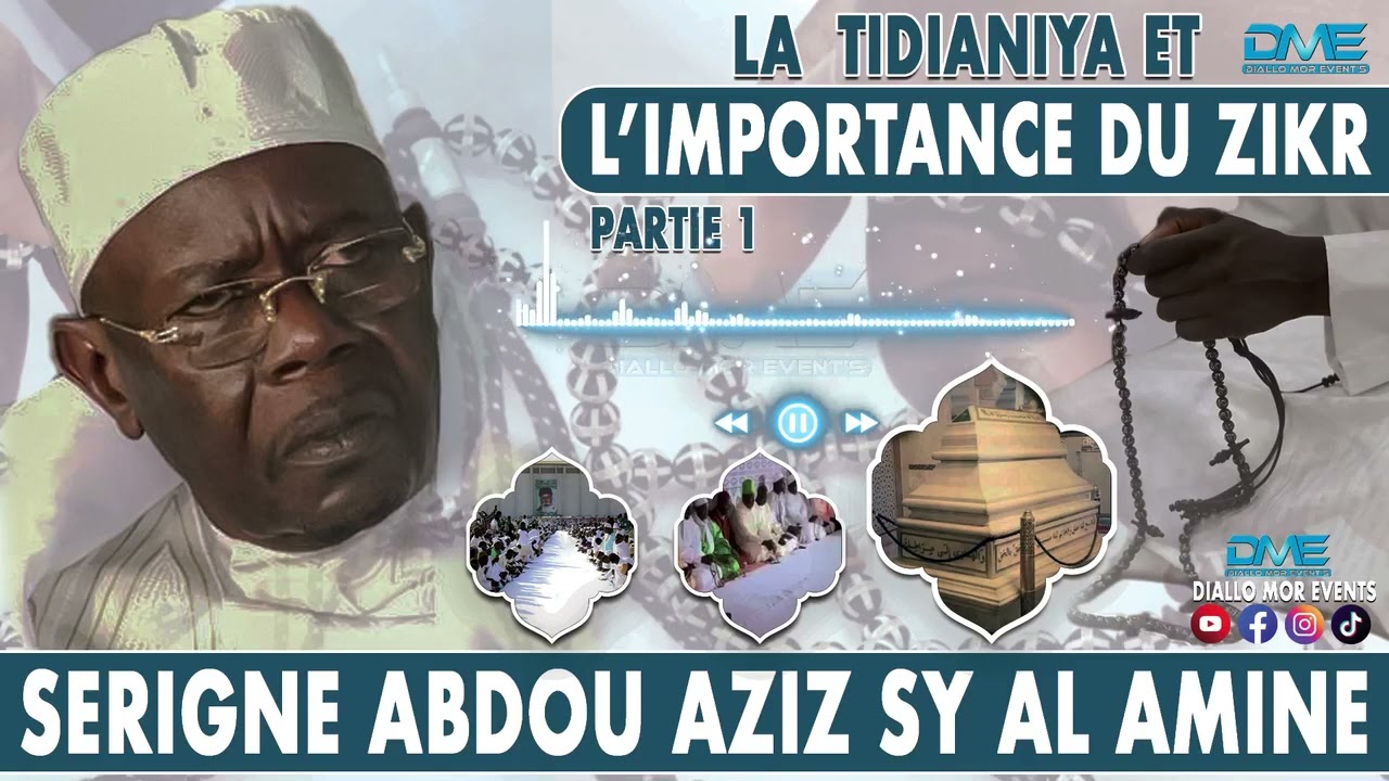 L'importance du ZIKR dans la Tarikha Tidiane. Par Serigne Abdou Aziz Sy Al amine
