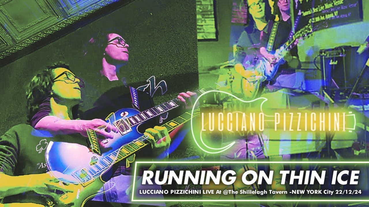 RUNNING ON THIN ICE - LUCCIANO PIZZICHINI Live At @The Shillelagh Tavern - New York city - 22/12/24