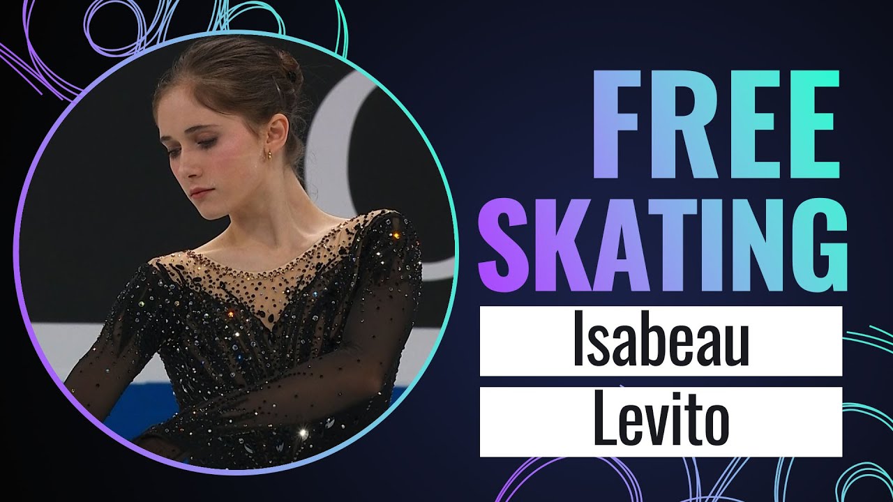 Isabeau LEVITO (USA) | Free Skating | Montr&eacute;al 2024 | #WorldFigure