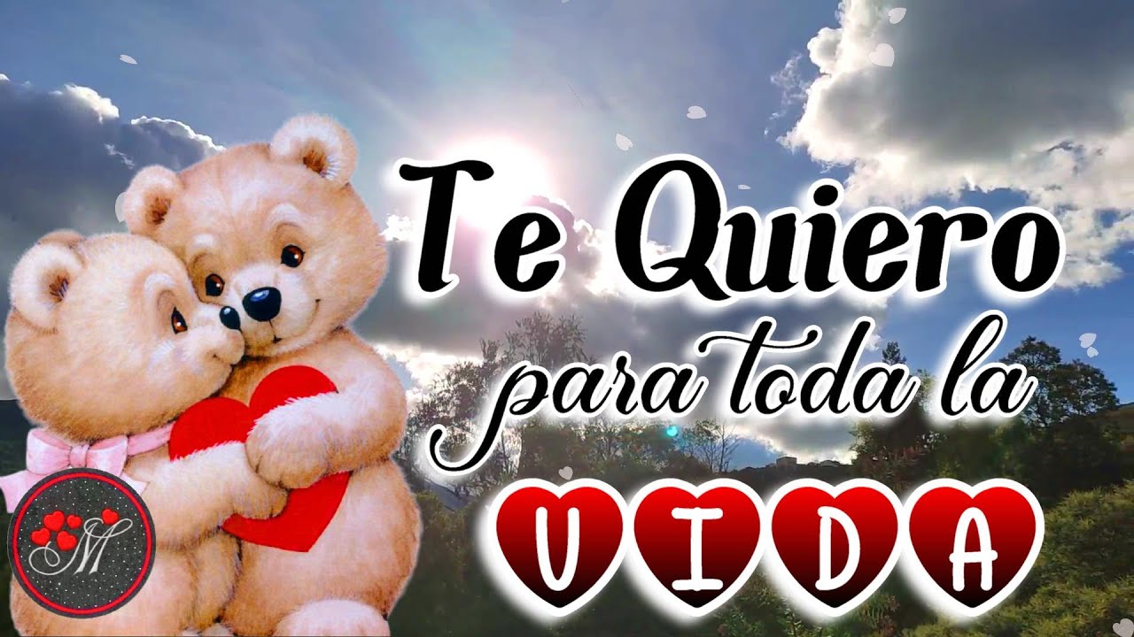 TE QUIERO PARA TODA LA VIDA 💕 Intenta ver este video sin llorar de emoción ❤️TE AMO Mensajes de amor
