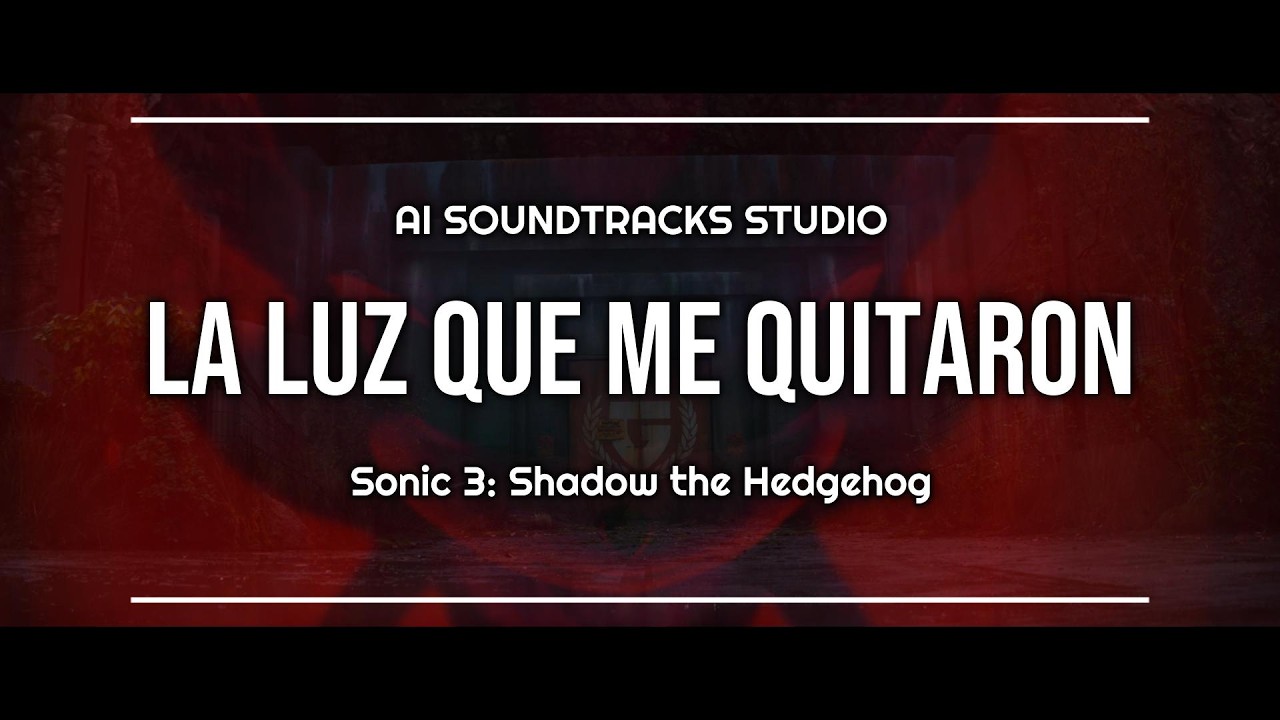 Shadow the Hedgehog: La Luz que Me Quitaron / Canción inspirada en Sonic 3