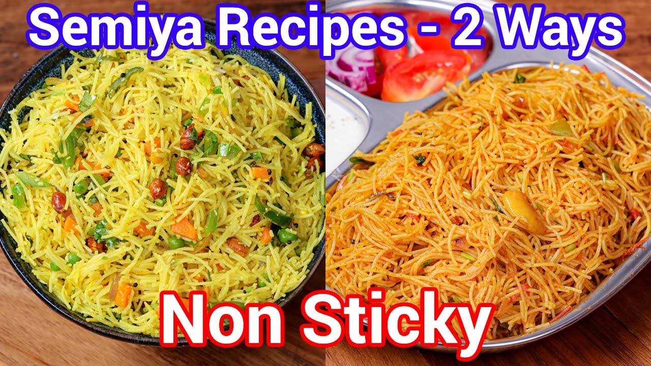 Semiya Recipe - Healthy Breakfast Recipes 2 Ways | Vermicelli Recipe 2 Ways - Lunch Box Recipe