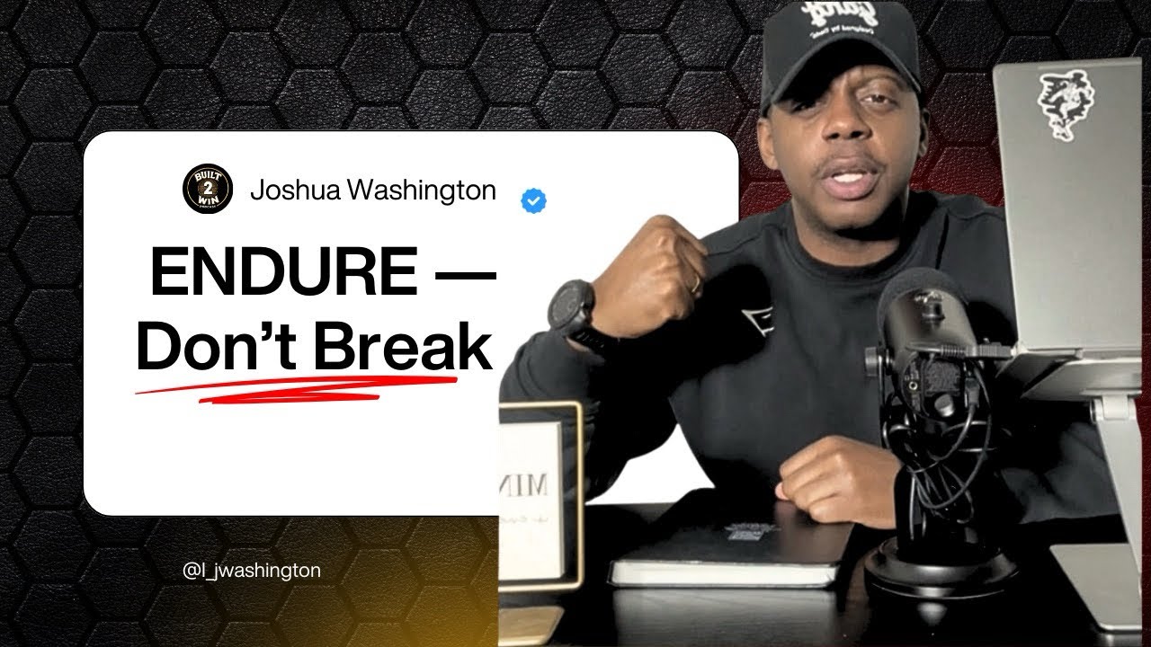 Episode #5 Endure- Don’t Break