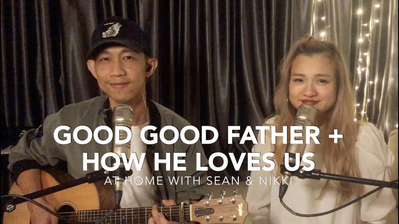 Worship Medley: Good Good Father + How He Loves Us
