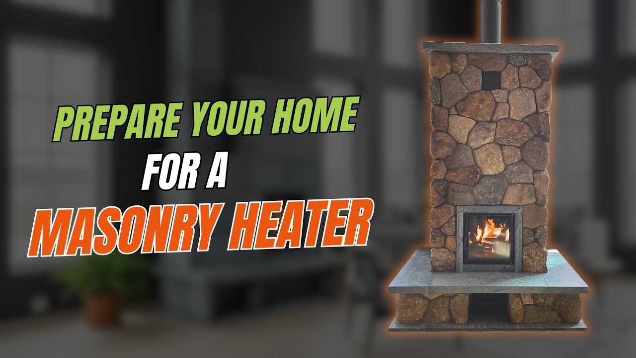 How to Prepare Your Home for a Masonry Heater Installation
