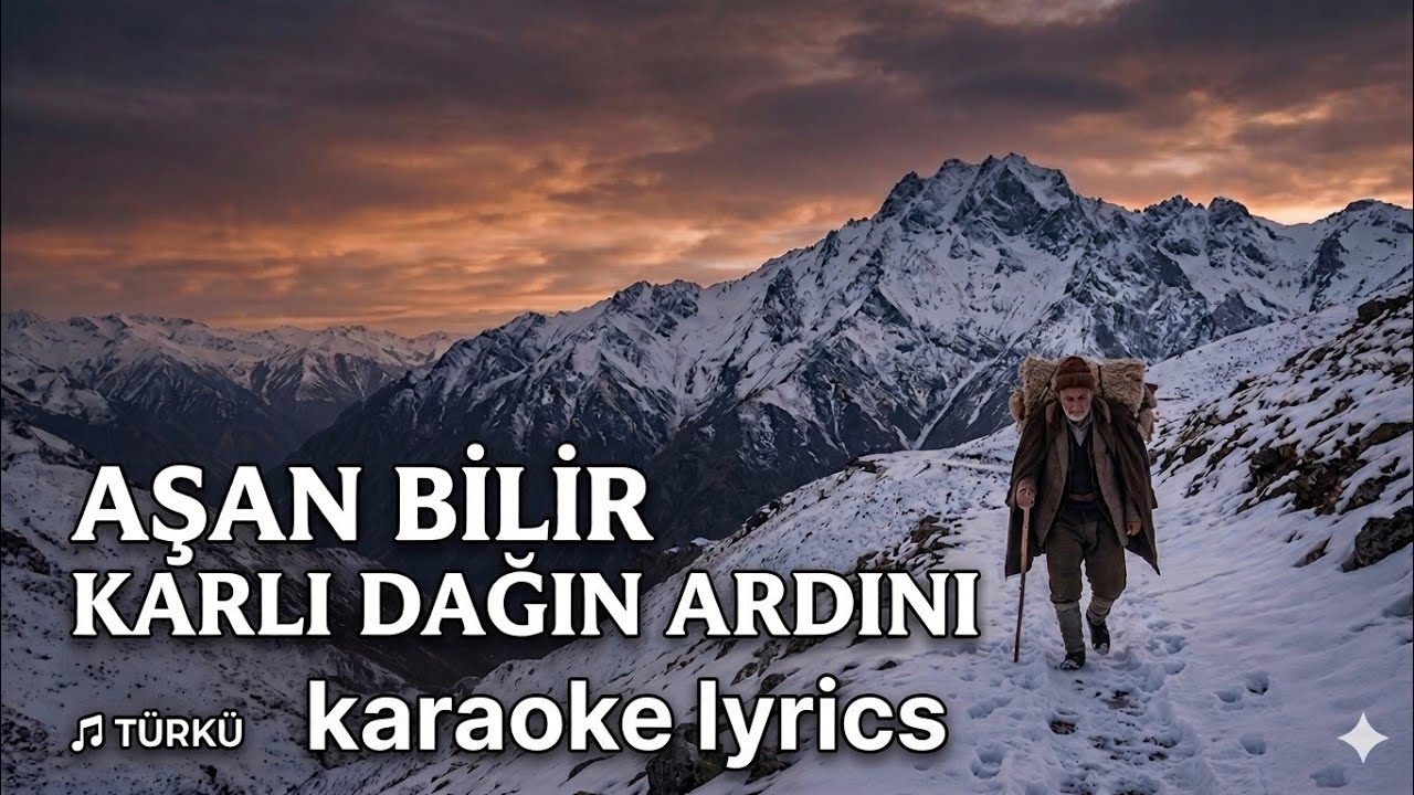 Aşan Bilir Karlı Dağın Ardını Karaoke Lyrics Altyapı Fon Müziği Enstrümantal İnstrumental 