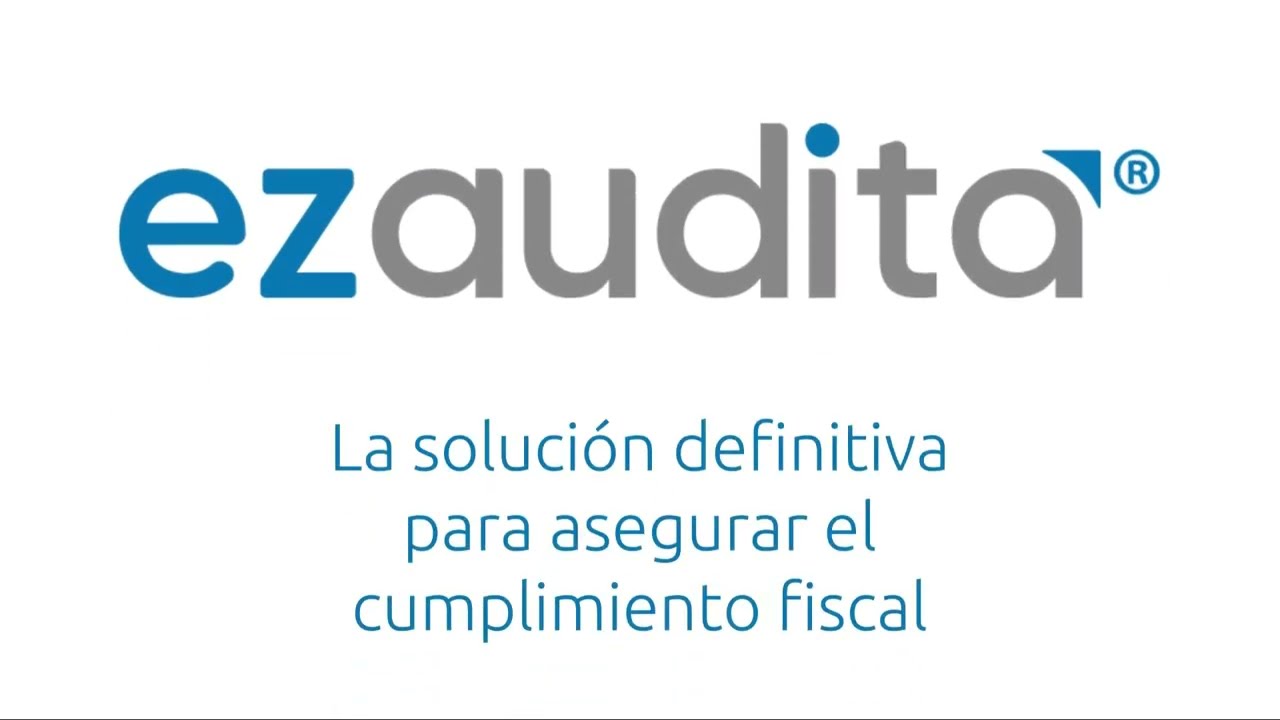 Demostración de ezaudita®: La solución definitiva para asegurar el cumplimiento fiscal