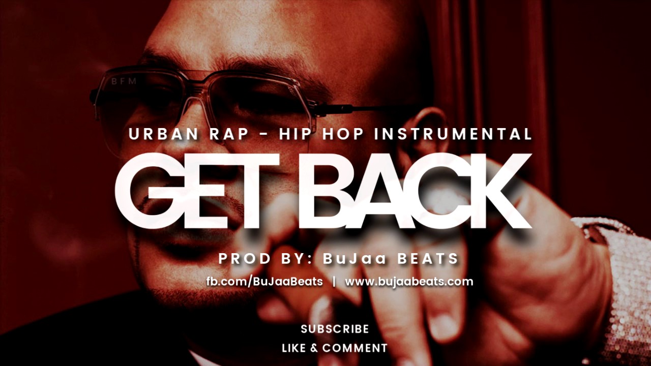 Urban Hip Hop Rap Instrumental Beat ( GET BACK ) Prod by BuJaa BEATS
