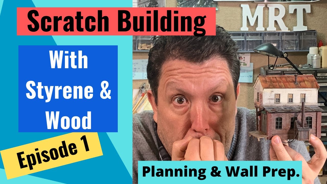 Scratch Building with Styrene and Wood. Episode 1-Planning and Wall Preparation