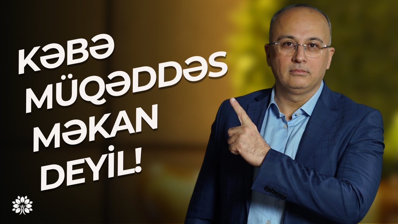 Kəbə İslamın ən müqəddəs məkanlarından biridir?| Elşad Miri | Sağlam Həyat