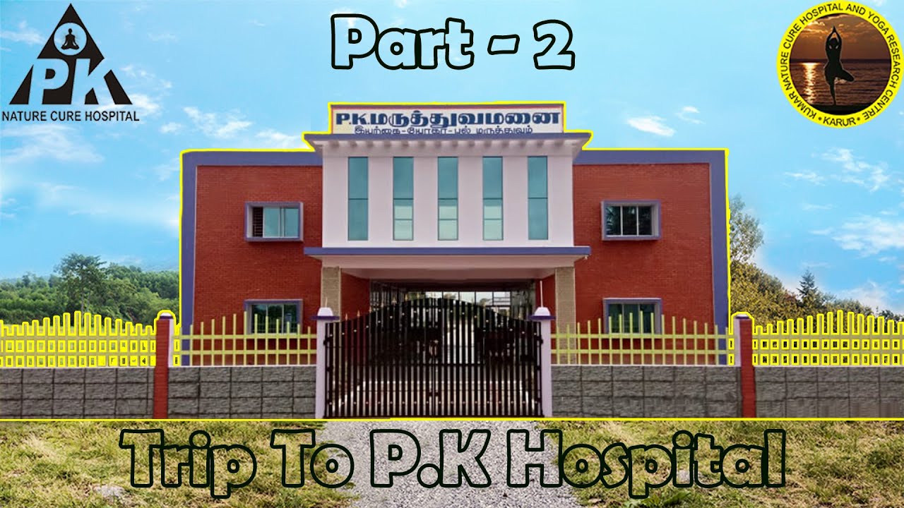 Trip To P.K. Nature Cure Hospital Part - 2 | Dr.CSK | Kumar Nature Cure Hospital | #NatureCure