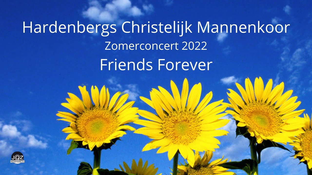 Friends Forever / Hardenbergs Chr. Mannenkoor o.l.v. Jan Quintus Zwart