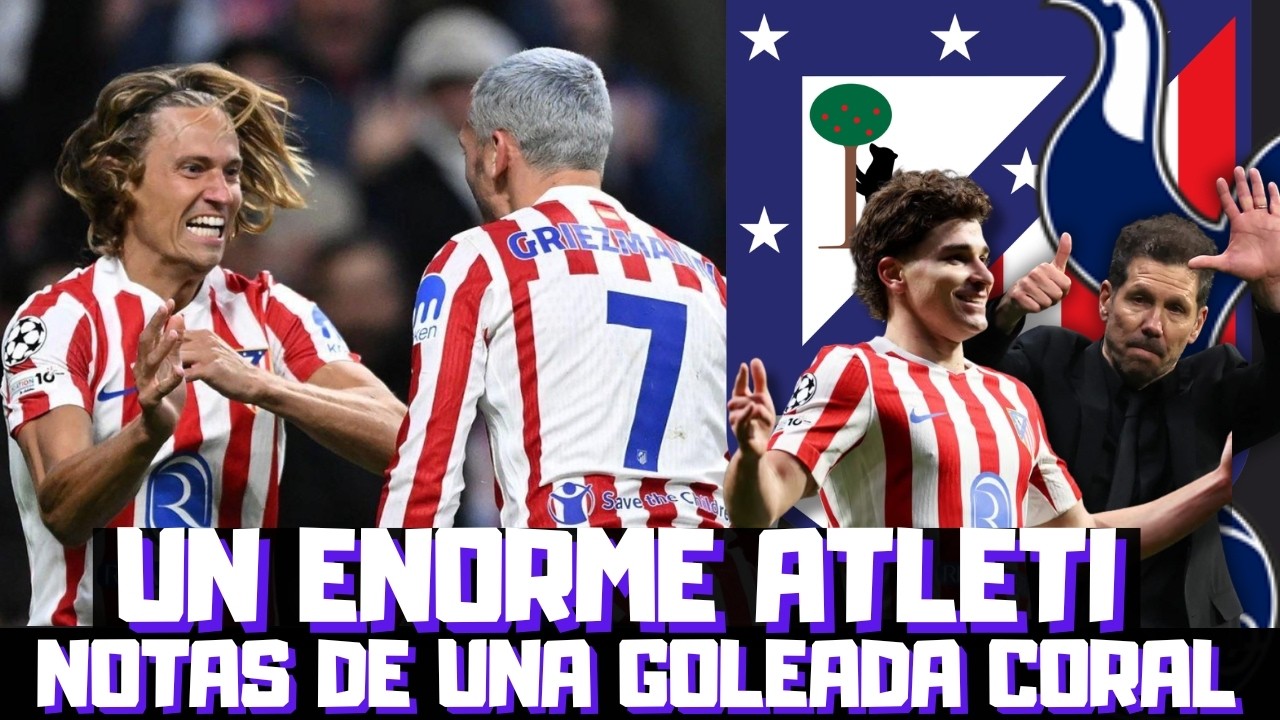 ¿VUELVE EL MEJOR JULIÁN ÁLVAREZ? GENIO GRIEZMANN, LO DE LLORENTE, SIMEONE. NOTAS ATLETI vs TOTTENHAM