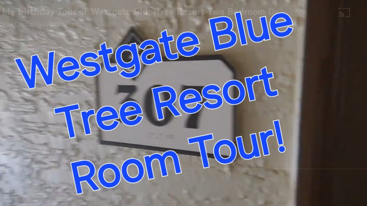 My Birthday Tour of Westgate Blue Tree Resort Two Bedroom Deluxe Suite!