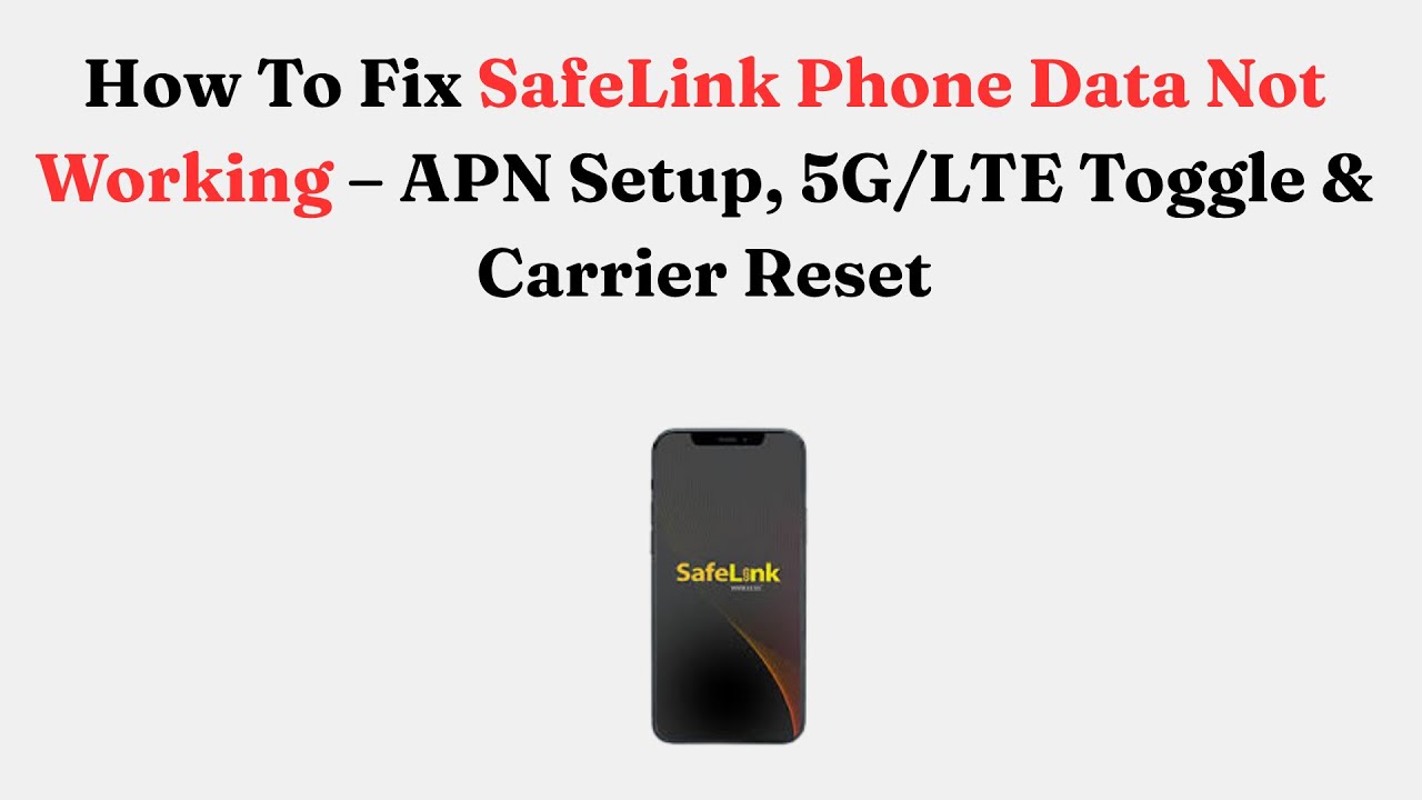 Как исправить проблему с неработающей службой SafeLink Phone Data: настройка APN, переключение 5G...