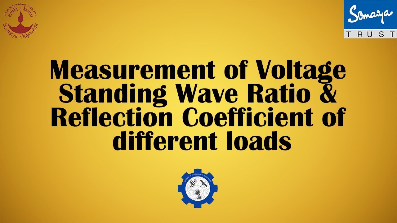 Measurement of Voltage Standing Wave Ratio & Reflection Coefficient of different load.(ACL2/MRE)