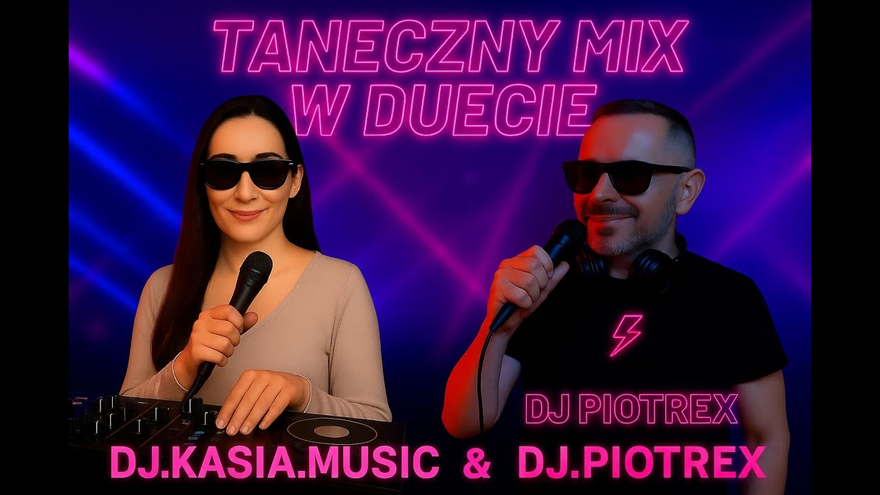 Taneczni Mix W Duecie   Dj Piotrex & Dj Kasia Music 2025