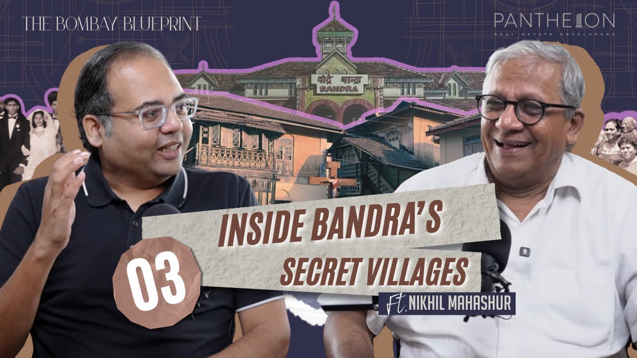 Ep 3 | The Bombay Blueprint | Bandra’s Forgotten Villages: The Suburb’s Untold Past