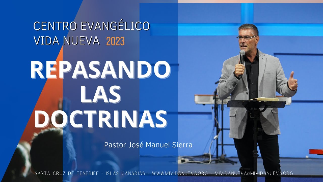 Repasando las Doctrinas - Pastor José Manuel Sierra