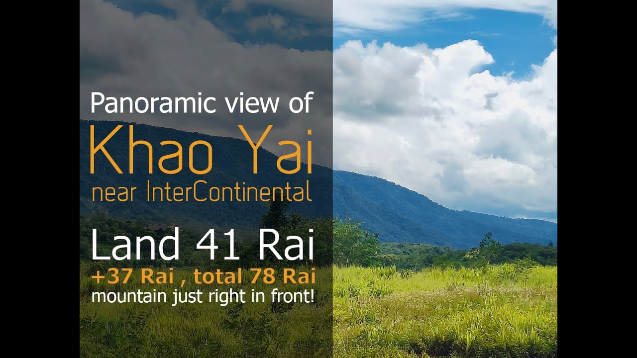 ที่ดินเขาใหญ่ วิวสวยมาก ขนาด 41 ไร่  Land at Khao Yai, near Toscana Valley. Khaoyai panorama view.