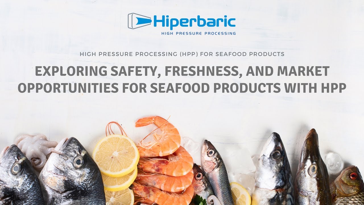 High Pressure Processing (HPP) Revolutionizes Seafood Processing - Seafood Expo North America 2021