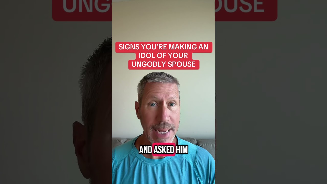 SIGNS YOU&rsquo;RE MAKING AN IDOL OF YOUR UNGODLY SPOUSE