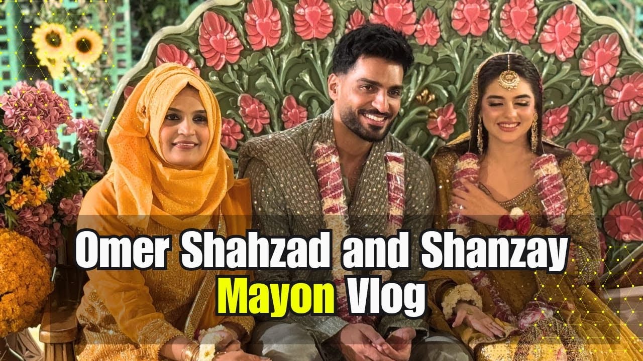 Omer And Shanzey Mayon Vlog | mehndi vlog |Haldi night |Wedding season |bhai ki shadi