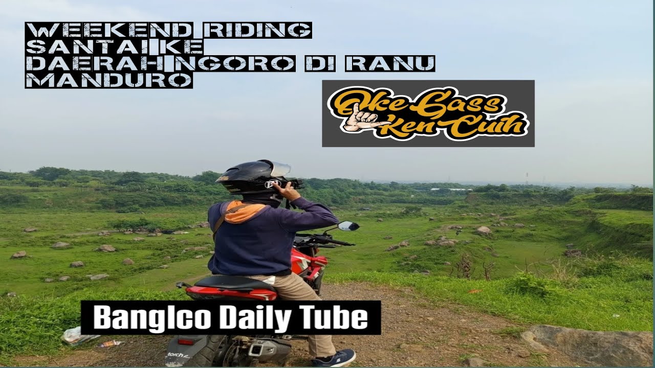 SUNMORI KE DAERAH WISATA RANU MANDURO, MOJOKERTO , JAWA TIMUR, OK GASS KEN CUIH🤙🏻