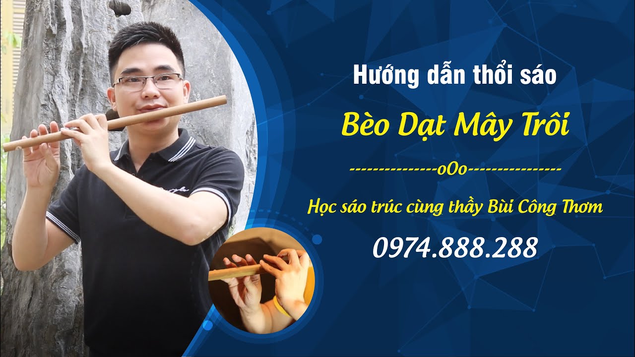 Hướng Dẫn Thổi Sáo: Bèo Dạt Mây Trôi | Bùi Công Thơm| Sáo Trúc Bùi Gia