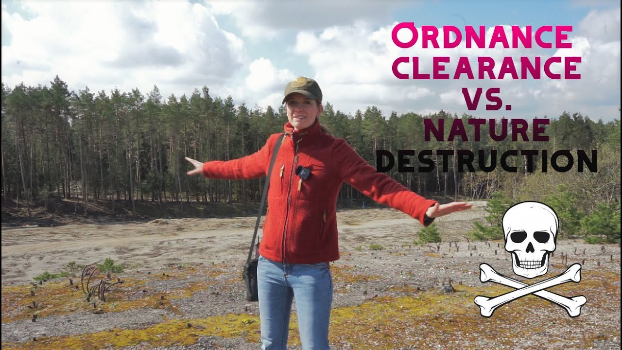 Ordnance Clearance vs. Destruction of Nature- discuss with us! Vanessa Blank
