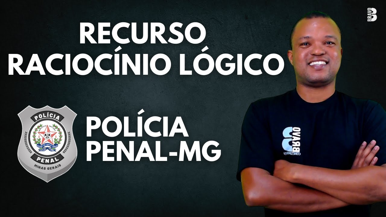 RECURSO RACIOCÍNIO LÓGICO/ POLÍCIA PENAL MG