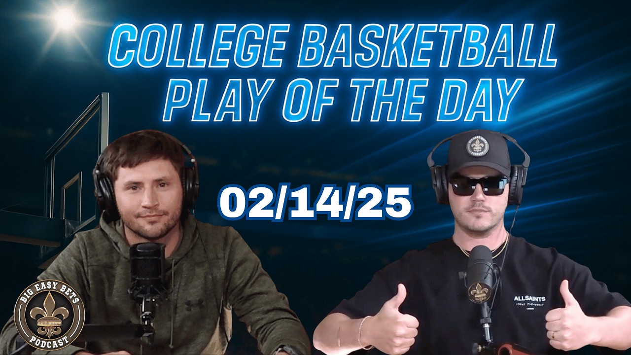 College Basketball Play of the Day 02/14/25 | Big Easy Bets Podcast