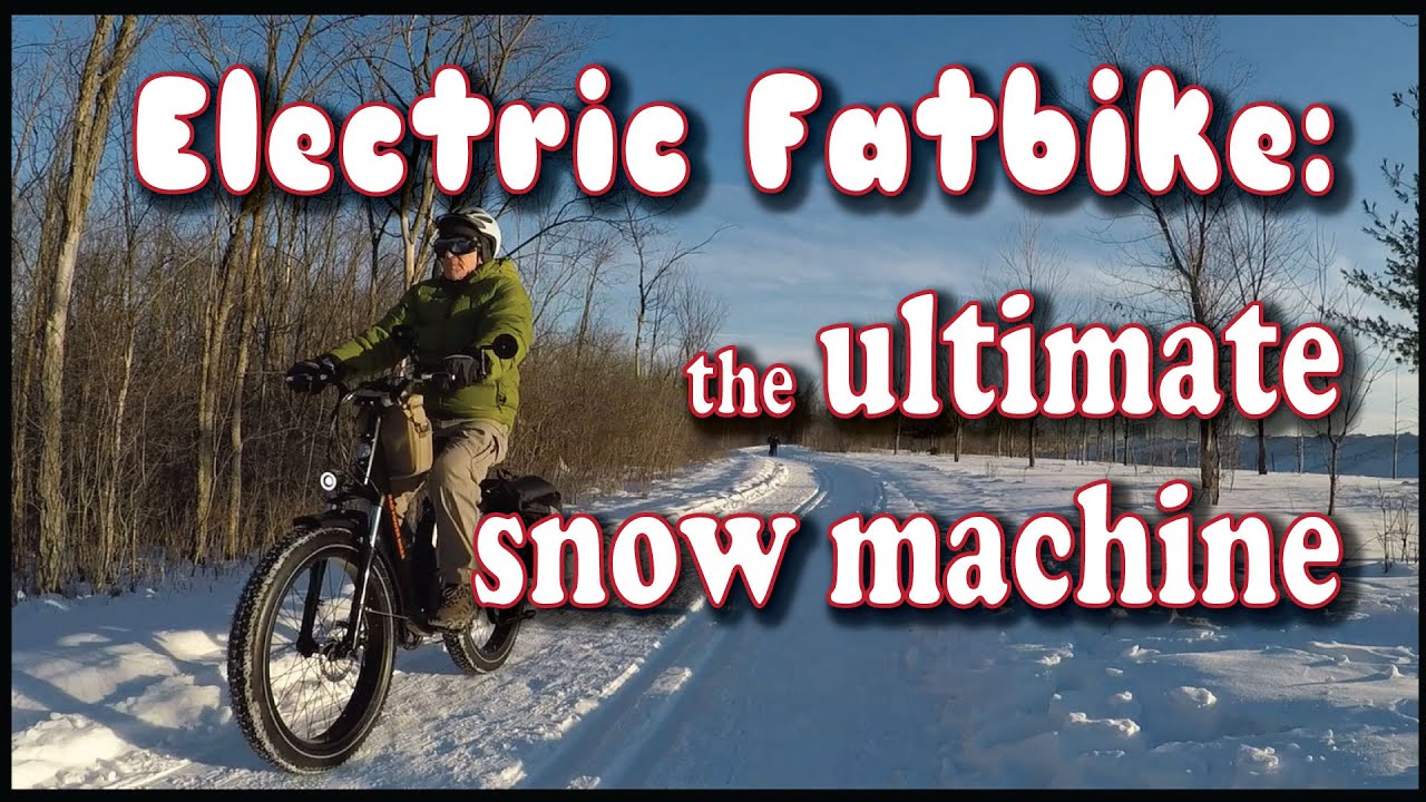 Electric Fatbike the Ultimate Snow Machine ?
