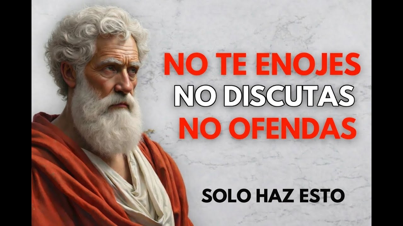 Haz ESTO y JAMÁS te ENOJARÁS ni MOLESTARÁS por NADA ni con NADIE | ESTOICISMO
