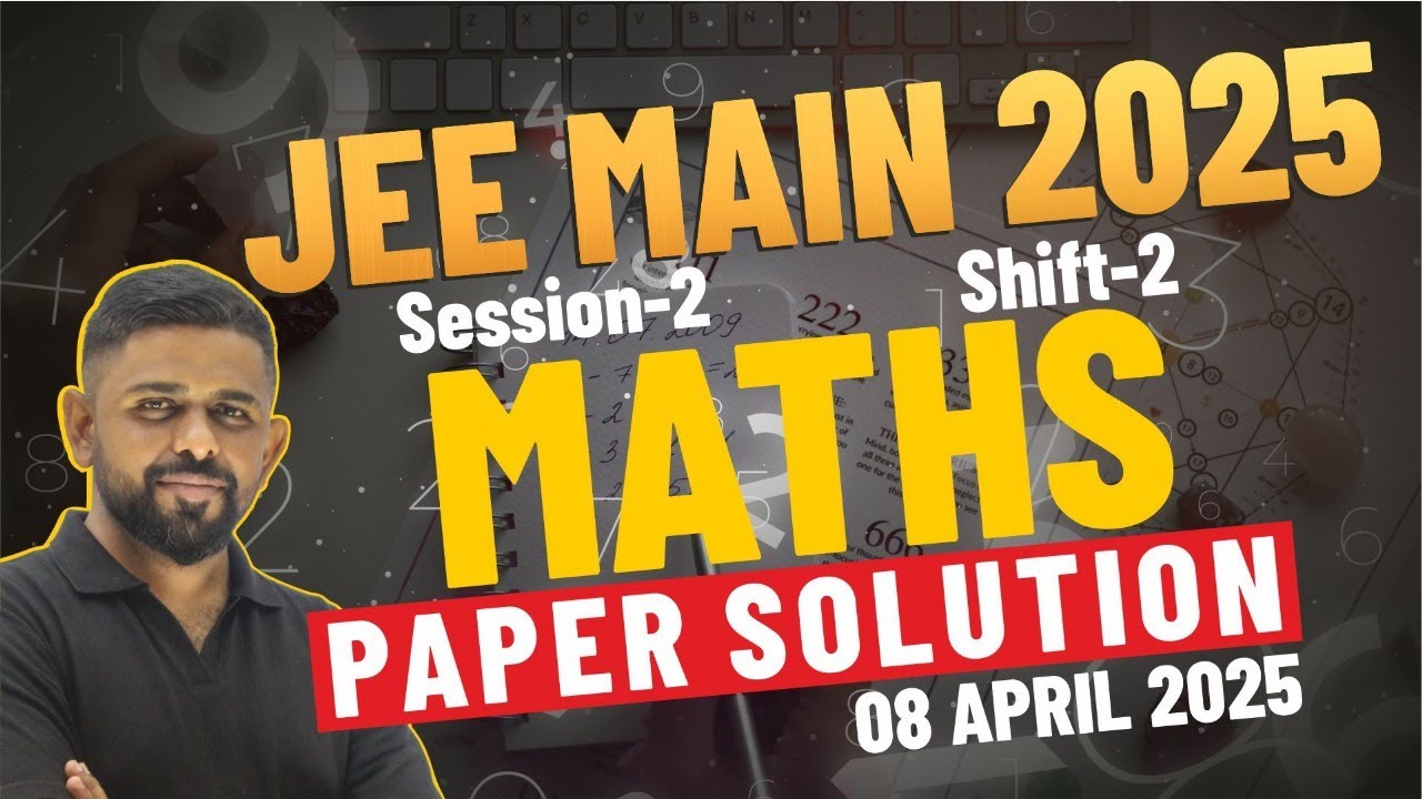 JEE Mains Full Paper | 8 April Shift 2 (2025) | Step-by-Step Solutions