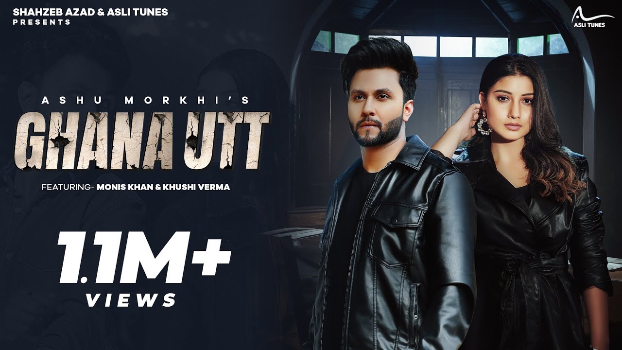 Ghana Utt (Official Video) : Ashu Morkhi | Swara Verma | Monis Khan | Khushi Verma | Haryanvi Song