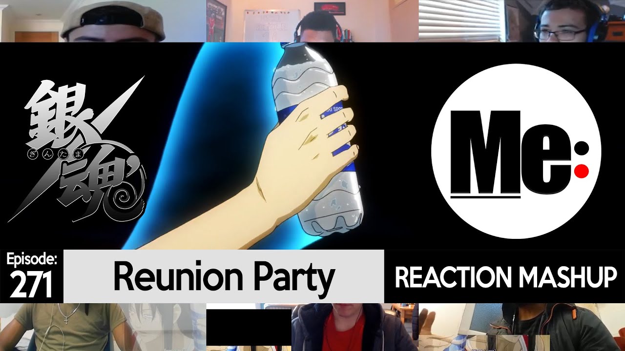 Reunion Party | Gintama 銀魂 Episode 271 | REACTION MASHUP